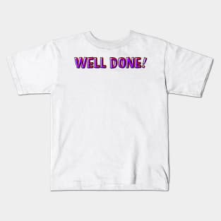 Well done Kids T-Shirt